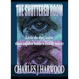 The Shuttered Roomdi Charles J Harwood