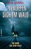 ...verliefen sich im Wald: Ein Krimi aus Echo Falls