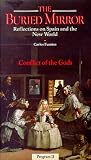 The Buried Mirror - Reflections on Spain and the New World, Vol. 2 - Conflict of the Gods