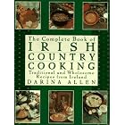 Complete Book of Irish Country Cooking: Traditional and Wholesome Recipes from Ireland by Darina Allen