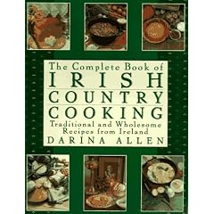 Complete Book of Irish Country Cooking: Traditional and Wholesome Recipes from Ireland