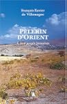 P�lerin d'Orient : � Pied Jusqu'� J�r...