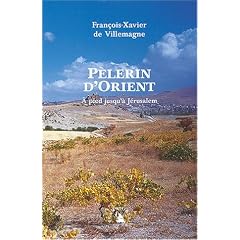 P�lerin d'Orient : � pied jusqu'� J�rusalem