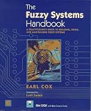 The Fuzzy Systems Handbook: Concepts, Designs and Implementation