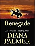 Renegade (Palmer, Diana)
