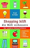 Shopping hilft die Welt verbessern