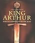 King Arthur: Dark Age Warrior and Mythic Hero