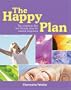 The Happy Plan: The Complete Diet and Lifestyle Plan for Natural Happiness