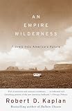 An Empire Wilderness: Travels into America's Future (Vintage Departures)