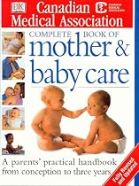 Cma Complete Book Of Mother And Baby Care Canadian Medical Assoc