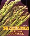 The Asparagus Festival Cookbook: Recipes from the Stockton Asparagus Festival