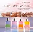 Aura-Soma-Massage - Wohlf�hlen und entspannen mit Farben und D�ften