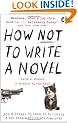 How NOT to Write a Novel: 200 Mistakes to avoid at All Costs if You Ever Want to Get Published