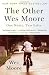 Books : The Other Wes Moore: One Name, Two Fates [Paperback]