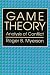 Game Theory: Analysis of Conflict by Roger B. Myerson ISBN 0674341163