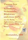 Seitenhiebe, Nebentriebe, Blödeleien und etwas Lie