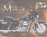 Le livre d'or des motos de l�gende