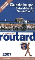 Guadeloupe : Les Saintes, Marie-Galante, La D&eacute;sirade, Saint-Martin, Saint-Barth&eacute;l&eacute;my