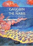 Gauguin and the Nabis: Prophets of Modernism