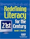 Redefining Literacy for the 21st Century