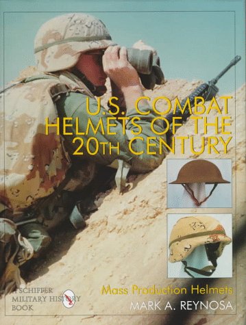 Cover image : U.S. Combat Helmets of the 20th Century: Mass Production (Schiffer Military/Aviation History)
