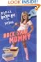 Rock Star Mommy: My Life as a Rocker Mom