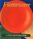 Search : Fiesta Ware: A Little Collectible Book (Little Books (Andrews & McMeel))