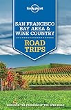 Lonely Planet San Francisco Bay Area & Wine Country Road Trips (Travel Guide)