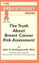 The Truth About Breast Cancer Risk Assessment