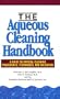 The Aqueous Cleaning Handbook: A Guide to Critical-Cleaning Procedures, Techniques and Validation
