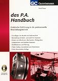 Das P.A. Handbuch. Praktische Einf�hrung in die professionelle Beschallungstechnik.
