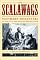 The Scalawags: Southern Dissenters in the Civil War and Reconstruction