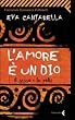 L'amore � un dio (Universale economica)