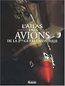 L'atlas des avions de la 2ème Guerre mondiale