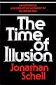 The Time of Illusion by Jonathan Schell