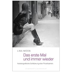Das erste Mal und immer wieder. Die autobiografische Schilderung einer Prostituierten (Taschenbuch)