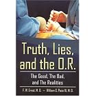 Truth, Lies, and the O.R. by  F.W.Ernst, M.D., and William G. Pace III