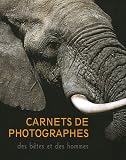  Carnets de photographes, des b�tes et des hommes de Erwan Balan�a