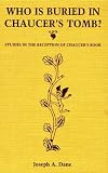 Who Is Buried in Chaucer's Tomb?: Studies in the Reception of Chaucer's Book