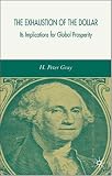 The Exhaustion of the Dollar: Its Implications for Global Prosperity