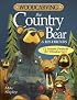 Woodcarving the Country Bear & His Friends: 12 Simple Projects for Woodcarvers