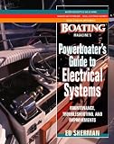 Powerboater's Guide to Electrical Systems: Maintenace, Troubleshooting, and Improvements