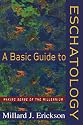 Basic Guide to Eschatology, A: Making Sense of the Millennium
