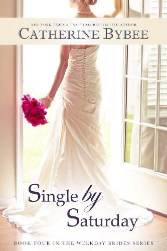 Single by Saturday (Weekday Bride Series) by Catherine Bybee