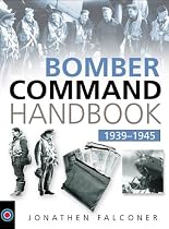 The Bomber Command Handbook, 1939-1945 (Military Handbook)