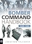 The Bomber Command Handbook, 1939-1945 (Military Handbook)