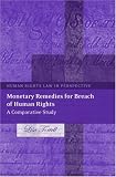Monetary Remedies for Breach of Human Rights: A Comparative Study