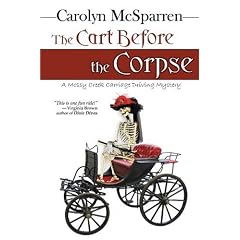 The Cart Before the Corpse: A Mossy Creek Carriage Driving Mystery (The Merry Abbot Carriage-Driving Mystery)