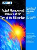 Project Management Research at the Turn of the Millennium: Proceedings of Pmi Research Conference 2000