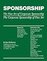 Sponsorship: The Fine Art Of Corporate Sponsorship/the Corporate Sponsorship Of Fine Art